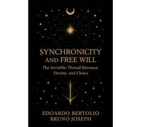 Destiny, Synchronicity & the Power of Free Will