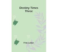 Destiny Times Three