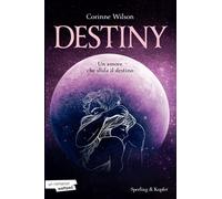 Destiny. Un amore che sfida il destino - Wilson Corinne