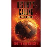Destiny's Calling: A World United