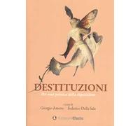 Destituzioni. Per una politica della deposizione
