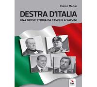 Destra d'Italia. Una breve storia da Cavour a Salvini