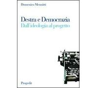 Destra e democrazia. Dall'ideologia al progetto