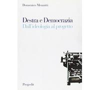 Destra e democrazia. Dall'ideologia al progetto