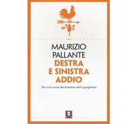 Destra e sinistra addio. Per una nuova declinazione dell'uguaglianza