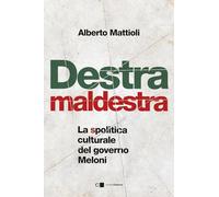 Destra maldestra. La spolitica culturale del governo Meloni