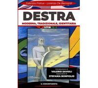Destra. Moderna, tradizionale, identitaria. Nuova ediz.