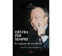 Destra per sempre. Le ragioni di un ribelle. Intervista a Francesco Storace