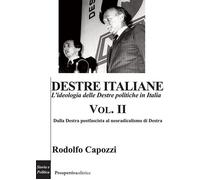 Libri Capozzi Rodolfo - Destre Italiane. L'ideologia Delle Destre Politiche In I