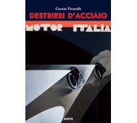 Destrieri d'Acciaio. Avventure di Piloti e Motociclette negli Anni Trenta
