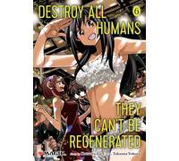 Destroy All Humans. They Can't Be Regenerated. a Magic the Gathering Manga 6: Magic: the Gathering Card Included in First Printing!: Volume 6