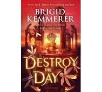Destroy the Day: The stunning conclusion to the epic trilogy