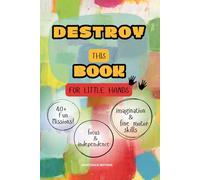 DESTROY THIS BOOK FOR KIDS (Ages 5-8): 40+ Unusual Activities for Emotional Release & Rule-Breaking Activity Book: • For High-Energy Kids • ... Mess & Creative Expression • TRY IT!