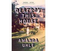 Destroy This House: A Memoir