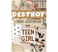 Destroy this Journal for Teen Girls: A Creative Activity Book with Fun Prompts, Cute Pages, and Playful Tasks