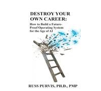 DESTROY YOUR OWN CAREER: How To Build A Future-Proof Operating System For The Age Of AI