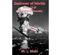 DESTROYER OF WORLDS: BOOK 13 OF THE FIGHTING TOMCATS