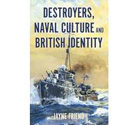 Destroyers, Naval Culture and British Identity