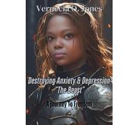 Destroying Anxiety and Depression "The Beast": A Journey to Freedom