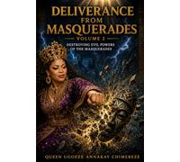 Destroying Evil Powers of the Masquerades: Volume 2: Masquerade spirit operates through deception,