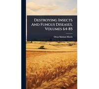 Destroying Insects And Fungus Diseases, Volumes 64-85