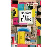 Destroza este diario : ahora la revolución es a todo color