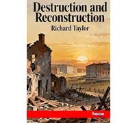 Destruction and Reconstruction: Personal Experiences of the Late War