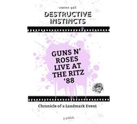 Destructive Instincts-Guns N' Roses Live At The Ritz '88: 2