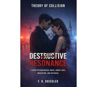 Destructive Resonance: Theory of Collision (Book One): A Psychological Thriller: 1