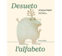 Desueto l'alfabeto. Ediz. illustrata [Board book] [Oct 22, 2025] Papini, Arianna