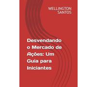 Desvendando o Mercado de Ações: Um Guia para Iniciantes