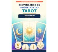 Desvendando os Segredos do Tarot: Curso Completo - As Catas do Destino