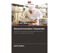 Désynchronisation Temporelle: Participation Sociale dans le Contexte d'Horaires de Travail Atypiques : L'Exemple de la Gastronomie