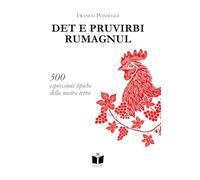 Det e pruvirbi rumagnul. 500 espressioni tipiche della nostra terra
