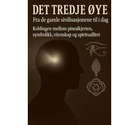 DET TREDJE ØYE fra de eldgamle sivilisasjonene og frem til i dag