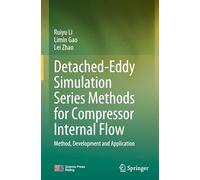 Detached-Eddy Simulation Series Methods for Compressor Internal Flow: Method, Development and Application
