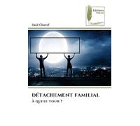 DÉTACHEMENT FAMILIAL: À qui le tour ?