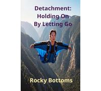 Detachment: Holding On By Letting Go