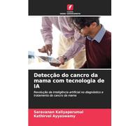 Detecção do cancro da mama com tecnologia de IA: Revolução da inteligência artificial no diagnóstico e tratamento do cancro da mama