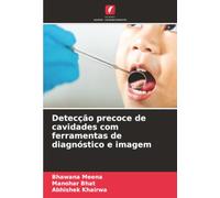 Detecção precoce de cavidades com ferramentas de diagnóstico e imagem