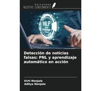 Detección de noticias falsas: PNL y aprendizaje automático en acción