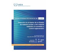 Detección En El Interior De Un Estado De Material Nuclear Y Otro Material Radiactivo No Sometido a Control Reglamentario (Colección De Seguridad Física Nuclear Del OIEA)
