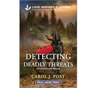 Detecting Deadly Threats: A Clean K-9 Search and Rescue Inspirational Suspense Romance