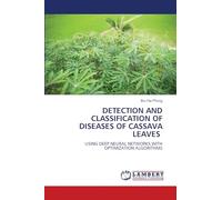 DETECTION AND CLASSIFICATION OF DISEASES OF CASSAVA LEAVES: USING DEEP NEURAL NETWORKS WITH OPTIMIZATION ALGORITHMS