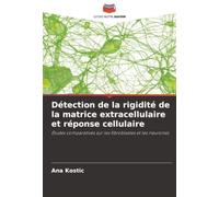Détection de la rigidité de la matrice extracellulaire et réponse cellulaire: Études comparatives sur les fibroblastes et les neurones