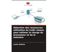 Détection des ressources: utilisation du trafic réseau pour estimer la charge du processeur et de la mémoire
