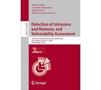 Detection of Intrusions and Malware and Vulnerability Assessment: 22nd International Conference, Dimva 2025, Graz, Austria, July 9-11, 2025, Proceedings: 15748