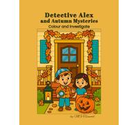 Detective Alex and Autumn Mysteries: Mystery Colouring Book for Kids Ages 4-6