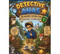 Detective Anas - The Missing Golden Star: An Educational Detective Adventure with Coloring Pages, Mazes, Math & English Activities.