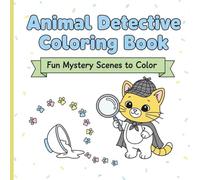 Detective Animal Coloring Book for Kids: Fun Crime Scene Mysteries with Cute Animal Detectives - Ages 4-8